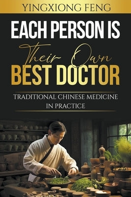 Each Person Is Their Own Best Doctor by Feng, Yingxiong