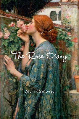 The Rose Diary by Conway, Alvin