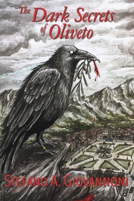 The Dark Secrets of Oliveto by Giovannoni, Stefano A.