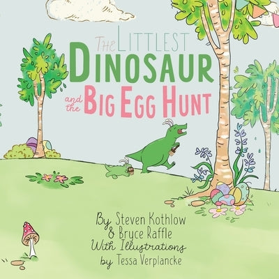The Littlest Dinosaur And The Big Egg Hunt by Kothlow, Steven