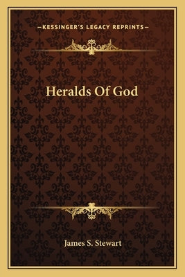 Heralds Of God by Stewart, James S.