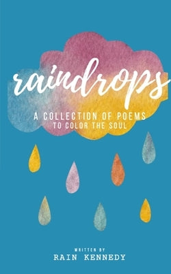 Raindrops by Kennedy, Rain