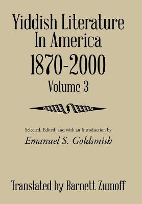 Yiddish Literature In America 1870-2000: Volume 3 by Zumoff, Barnett
