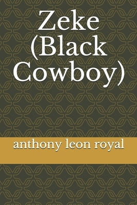 Zeke (Black Cowboy) by Royal, Anthony Leon