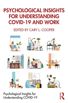 Psychological Insights for Understanding COVID-19 and Work by Cooper, Cary L.