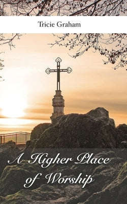 A Higher Place of Worship by Davis, Nyisha D.