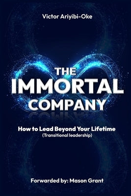 The Immortal Company by Ariyibi-Oke, Victor