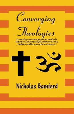 Converging Theologies by Bamford, Nicholas