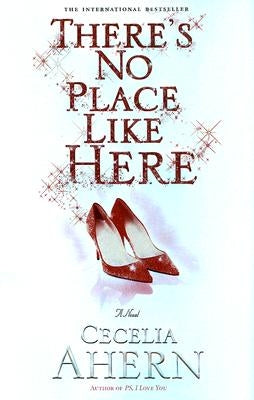 There's No Place Like Here by Ahern, Cecelia