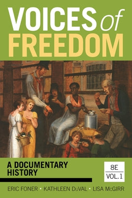 Voices of Freedom: A Documentary History by Foner, Eric