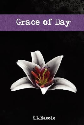 Grace of Day by Naeole, S. L.