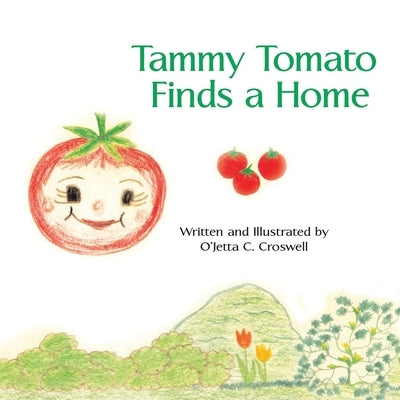 Tammy Tomato Finds a Home by Croswell, O'Jetta C.