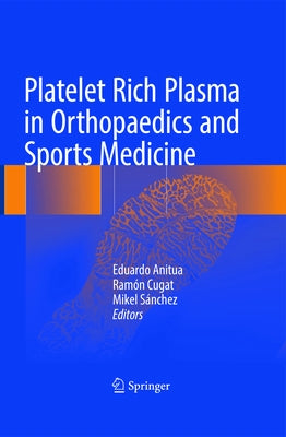 Platelet Rich Plasma in Orthopaedics and Sports Medicine by Anitua, Eduardo