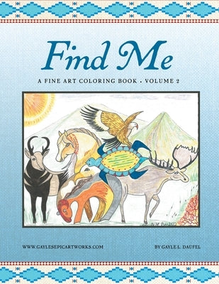 Find Me: A Fine Art Coloring Book - Volume 2 by Daufel, Gayle L.