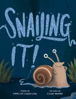 Snailing It! by Forrestal, Emmeline