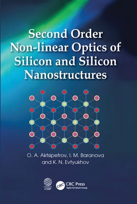 Second Order Non-linear Optics of Silicon and Silicon Nanostructures by Aktsipetrov, O. A.