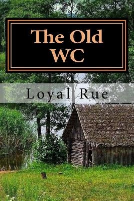The Old WC by Rue, Loyal