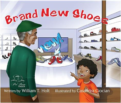 Brand New Shoes by Holt, William T.