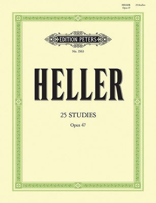 25 Studies Op. 47 for Piano: For Rhythm and Expression by Heller, Stephen