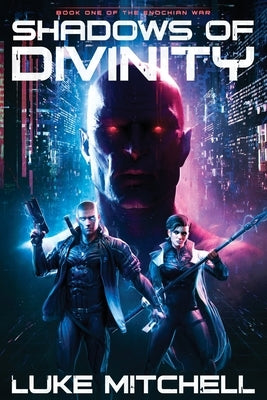 Shadows of Divinity: A Dystopian Alien Invasion Adventure by Mitchell, Luke