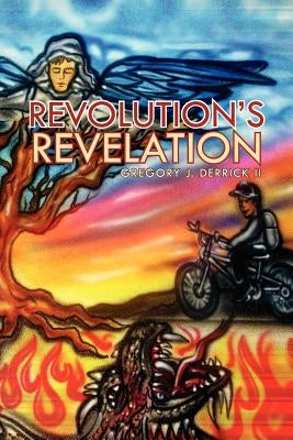 Revolution's Revelation by Derrick, Gregory J., II