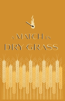 A Match in Dry Grass: 10 Days of Revival in Nairobi by Garris, Renee