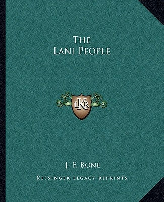 The Lani People by Bone, J. F.