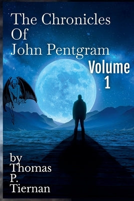The John Pentgram Chronicles Vol. 1 by Tiernan, Thomas P.
