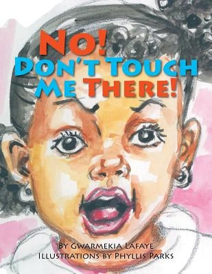 No, Don't Touch Me There by Parks, Phyllis