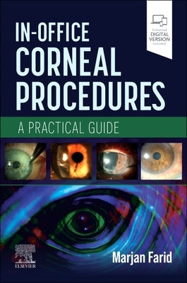 In-Office Corneal Procedures: A Practical Guide by Farid, Marjan