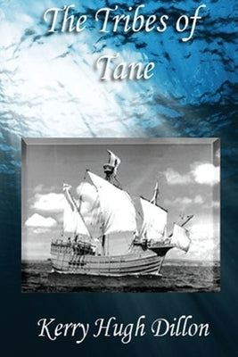 The Tribes of Tane by Dillon, Kerry Hugh
