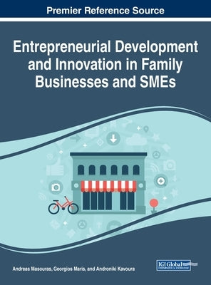 Entrepreneurial Development and Innovation in Family Businesses and SMEs by Masouras, Andreas