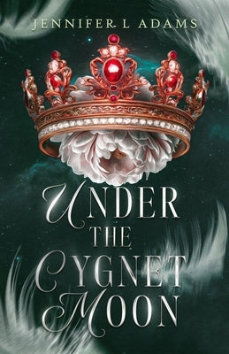Under the Cygnet Moon: An Enemies-to-Lovers Fantasy Romance by Adams, Jennifer L.
