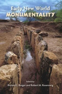 Early New World Monumentality by Burger, Richard L.