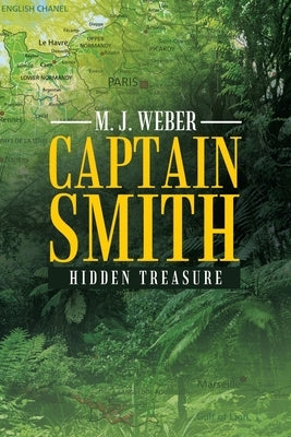 Captain Smith: Hidden Treasure by Weber, M. J.