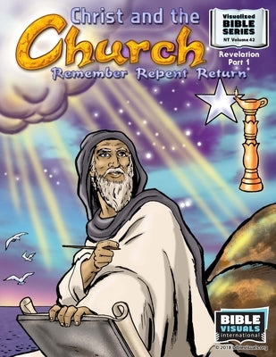 Christ and the Church: Remember! Repent! Return!: New Testament Volume 42: Revelation Part 1 by Greiner, Ruth B.