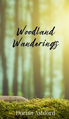 Woodland Wanderings by Ashford, Dorian