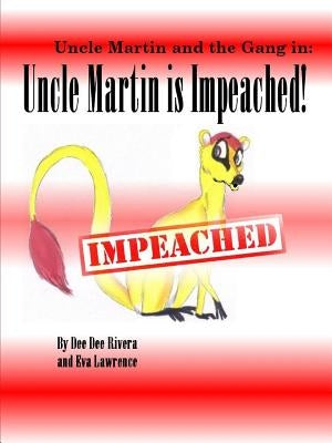 Uncle Martin is Impeached! by Rivera, Dee Dee
