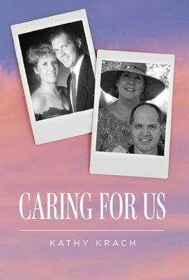 Caring For Us by Krach, Kathy