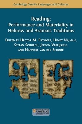 Reading: Performance and Materiality in Hebrew and Aramaic Traditions by Patmore, Hector M.