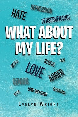 What about My Life? by Evelyn Wright, Wright
