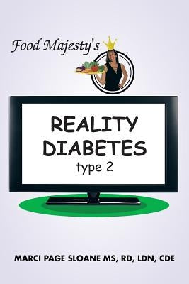 Food Majesty's Reality Diabetes: Type 2 by Sloane Rd Ldn Cde, Marci Page