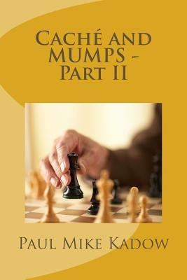 Caché and MUMPS - Part II by Graham, Deborah