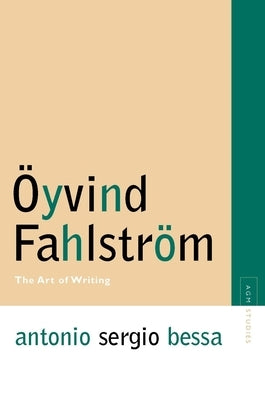 Oyvind Fahlstrom: The Art of Writing by Bessa, Antonio Sergio