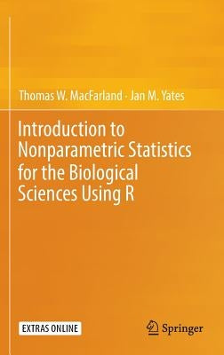Introduction to Nonparametric Statistics for the Biological Sciences Using R by Macfarland, Thomas W.