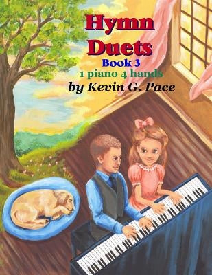 Hymn Duets Book 3 by Pace, Kevin G.