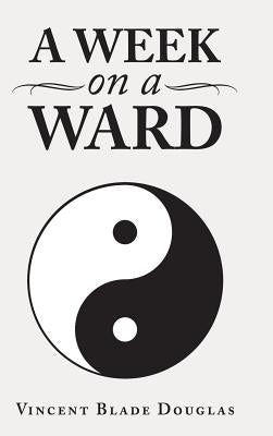 A Week on a Ward by Douglas, Vincent Blade
