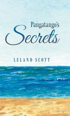 Pangatango's Secrets by Scott, Leland