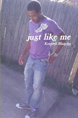just like me by Blanche, Kentrell