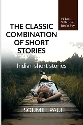 The Classic Collection of Short Stories by Paul, Soumili